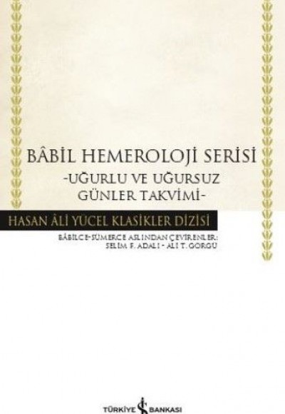 Babil Hemeroloji Serisi - Uğurlu ve Uğursuz Günler Takvimi - Hasan Ali Yücel Klasikleri (Ciltli)