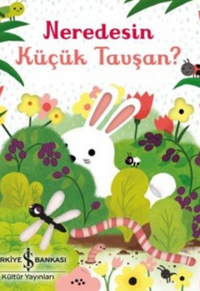 Neredesin Küçük Tavşan?