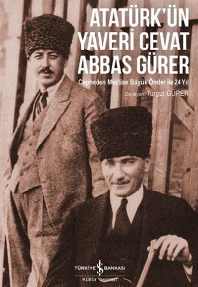 Atatürk'ün Yaveri Cevat Abbas Gürer