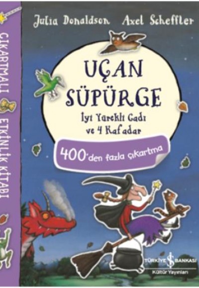 Uçan Süpürge İyi Yürekli Cadı ve 4 Kafadar Çıkartmalı Etkinlik Kitabı