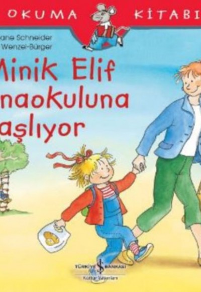 İlk Okuma Kitabım - Minik Elif Anaokuluna Başlıyor