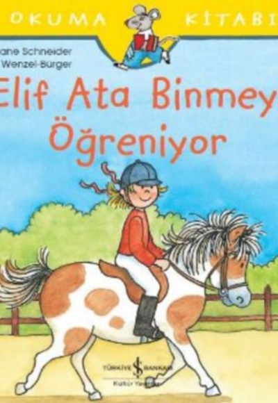 İlk Okuma Kitabım - Elif Ata Binmeyi Öğreniyor