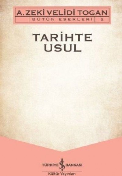 Tarihte Usul - Bütün Eserleri 2
