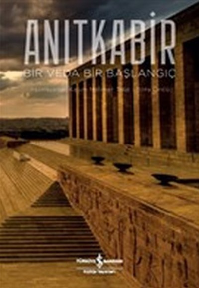 Anıtkabir - Bir Veda Bir Başlangıç