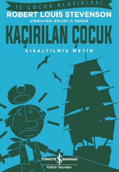 Kaçırılan Çocuk - İş Çocuk Klasikleri - Kısaltılmış Metin