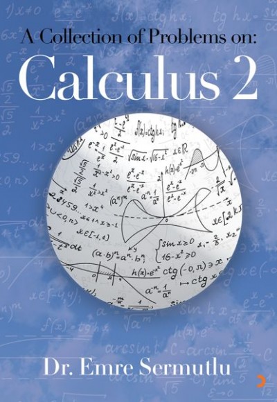 A Collection Of Problems On: Calculus 2