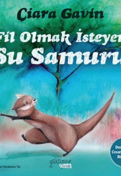 Fil Olmak İsteyen Su Samuru Fil Olmak İsteyen Su Samuru