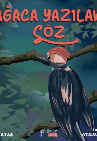 Ağaca Yazılan Söz Ağaca Yazılan Söz