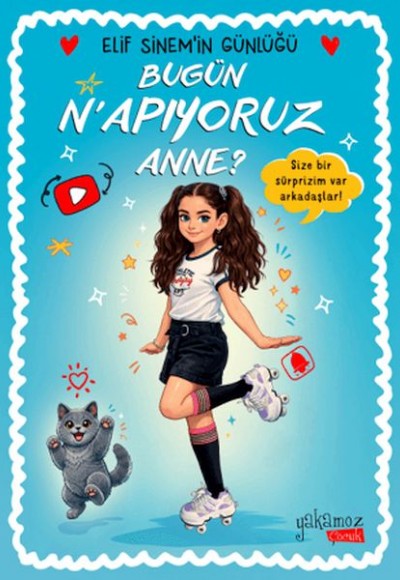 Bugün N'apıyoruz Anne? - Elif Sinem'in Günlüğü Bugün N'apıyoruz Anne? - Elif Sinem'in Günlüğü