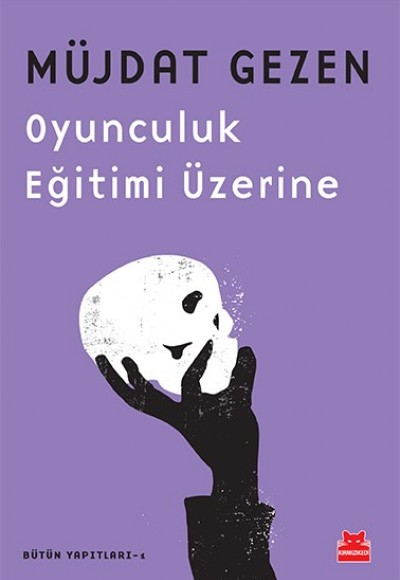 Oyunculuk Eğitimi Üzerine - Bütün Yapıtları 1