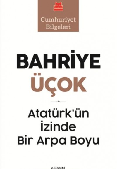 Atatürk’ün İzinde Bir Arpa Boyu - Cumhuriyet Bilgeleri