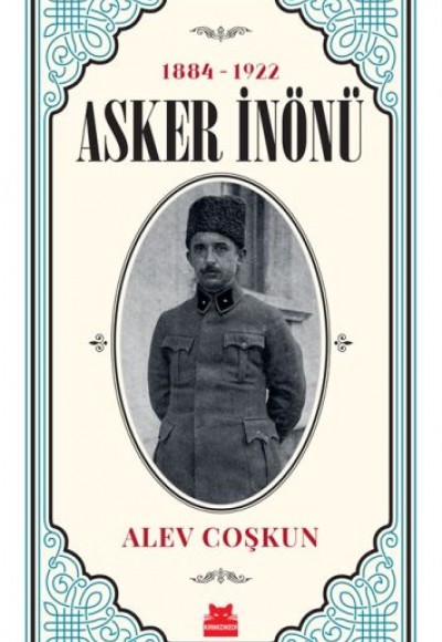 1884 -1922 Asker İnönü