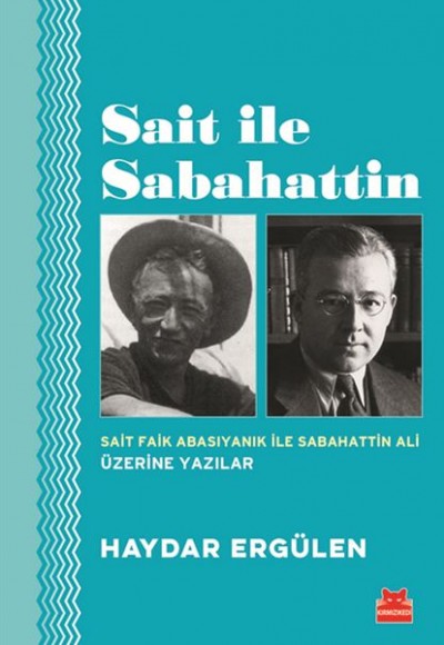 Sait İle Sabahattin - Sait Faik Abasıyanık İle Sabahattin Ali Üzerine Yazılar