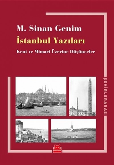 İstanbul Yazıları - Kent ve Mimari Üzerine Düşünceler