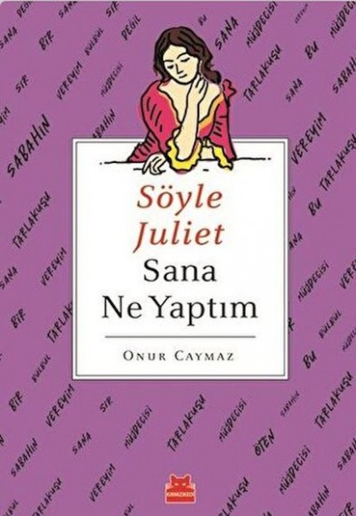 Söyle Juliet Sana Ne Yaptım