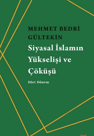 Siyasal İslamın Yükselişi ve Çöküşü - Dört Dönem