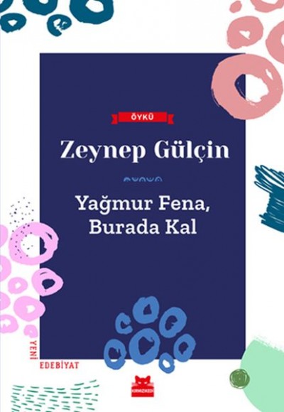 Yağmur Fena, Burada Kal