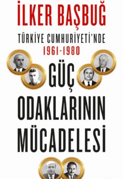 Türkiye Cumhuriyetinde 1961-1980 Güç Odaklarının Mücadelesi