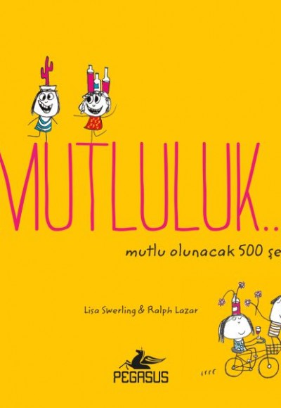 Mutluluk... Mutlu Olunacak 500 Şey