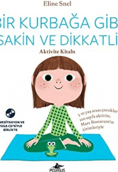 Bir Kurbağa Gibi Sakin Ve Dikkatli: Aktivite Kitabı (CD'li)