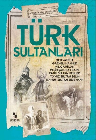 Türk Sultanları - Dünyaya Yön Verenler