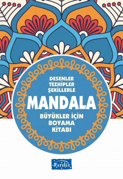 Desenler Tezhipler Şekillerle Mandala - Mavi Kitap - Büyükler İçin Boyama Kitabı