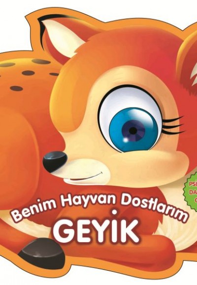 Geyik - Benim Hayvan Dostlarım (Ciltli)