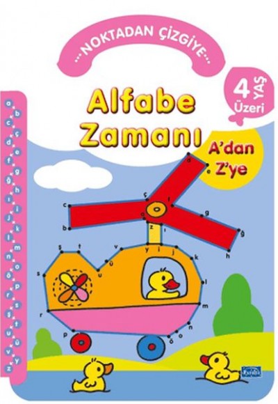 Noktadan Çizgiye Alfabe Zamanı A'dan Z'ye Noktadan Çizgiye Alfabe Zamanı A'dan Z'ye