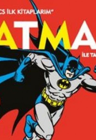 Dc Comics İlk Kitaplarım - Batman İle Tanışıyorum