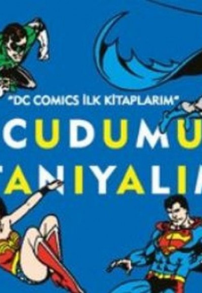 Dc Comics İlk Kitaplarım - Vücudumuzu Tanıyalım