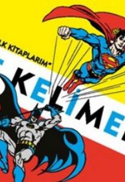 Dc Comics İlk Kitaplarım - Zıt Kelimeler