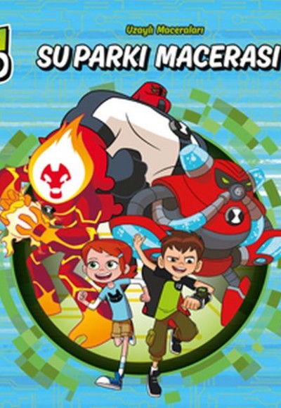 Ben 10 - Su Parkı Macerası - Uzaylı Maceraları