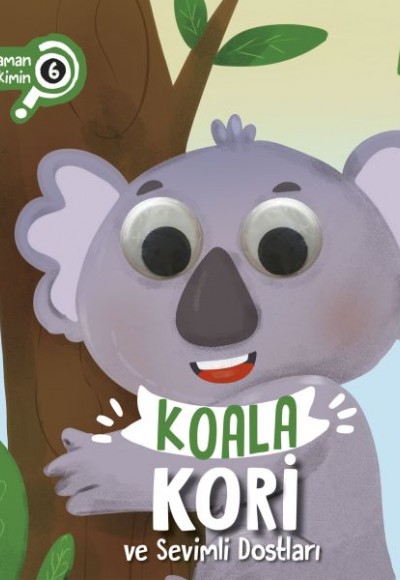 Bu Kocaman Gözler Kimin? 6 - Koala Kori ve Sevimli Dostları