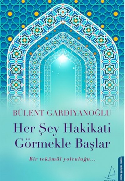 Her Şey Hakikati Görmekle Başlar