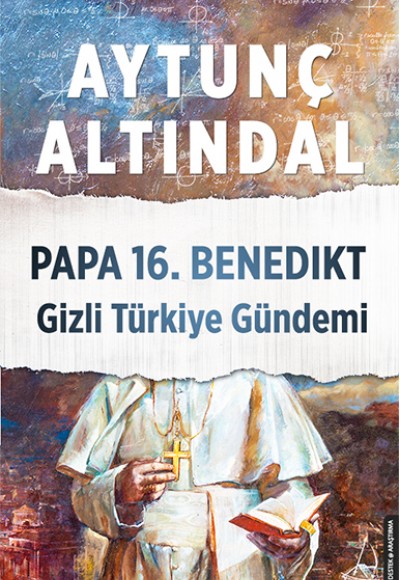 Papa 16.Benedikt Gizli Türkiye Gündemi