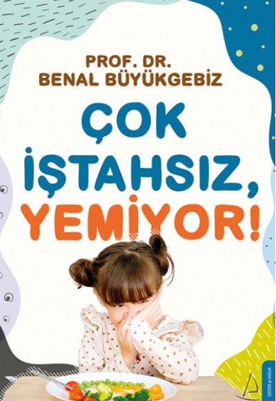 Çok İştahsız, Yemiyor!