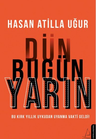 Dün Bugün Yarın - Bu Kırk Yıllık Uykudan Uyanma Vakti Geldi!