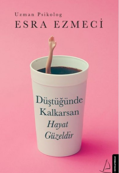 Düştüğünde Kalkarsan Hayat Güzeldir