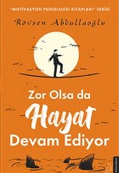 Zor Olsa da Hayat Devam Ediyor