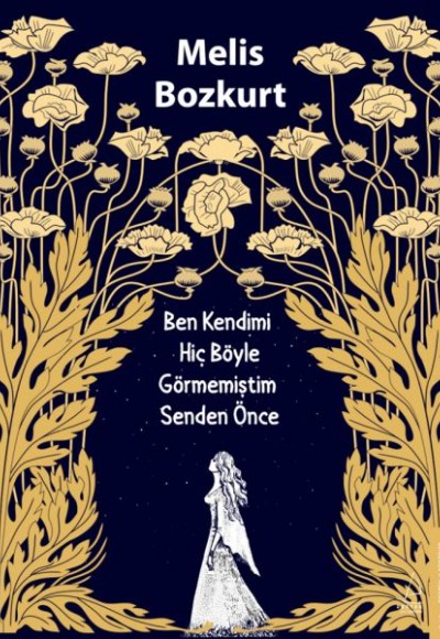 Ben Kendimi Hiç Böyle Görmemiştim Senden Önce