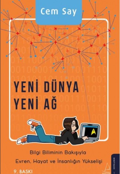 Yeni Dünya Yeni Ağ - Bilgi Biliminin Bakışıyla Evren, Hayat ve İnsanlığın Yükselişi