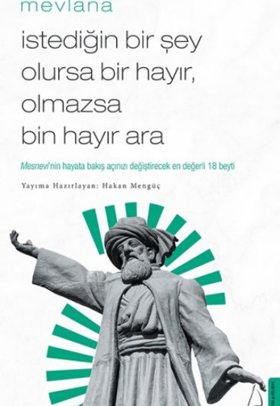 İstediğin Bir Şey Olursa Bir Hayır Olmazsa Bin Hayır Ara