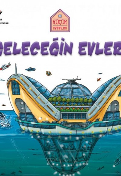 Küçük Mimarlar Geleceğin Evleri