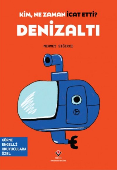 Kim, Ne Zaman İcat Etti? Denizaltı