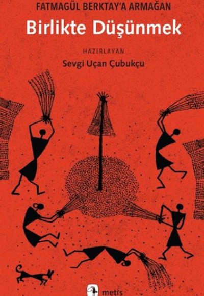 Birlikte Düşünmek - Fatmagül Berktay’a Armağan