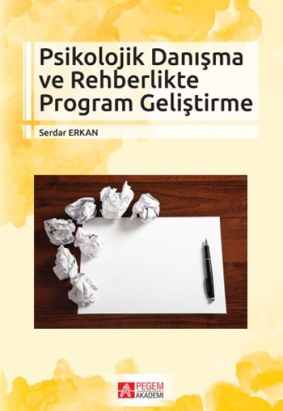 Psikolojik Danışma ve Rehberlikte Program Geliştirme (Serdar Erkan)