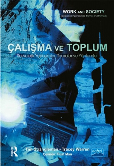 Çalışma ve Toplum  Sosyolojik Yaklaşımlar, Temalar ve Yöntemler