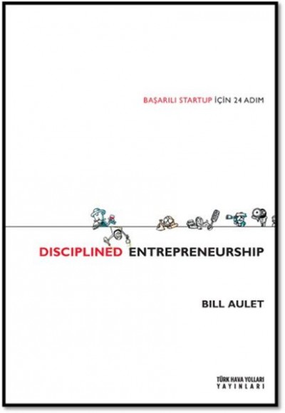 Disciplined Entrepreneurship - Başarılı Startup İçin 24 Adım
