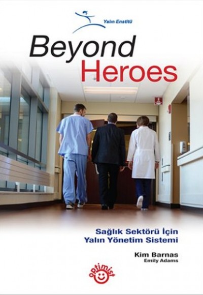 Beyond Heroes - Sağlık Sektörü İçin Yalın Yönetim Sistemi
