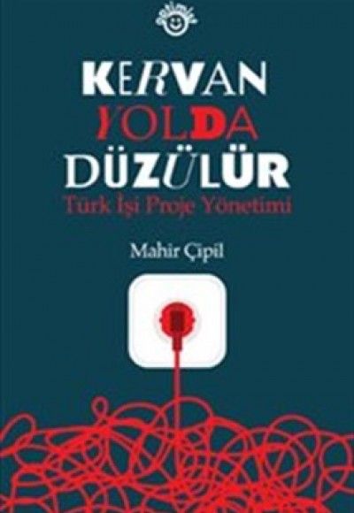 Kervan Yolda Düzülür